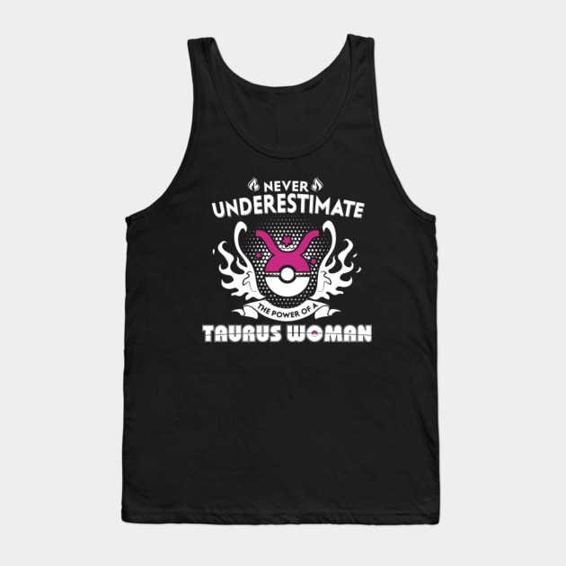 Taurus Woman Never Underestimate The Power Of Taurus Tank Top by bestsellingshirts